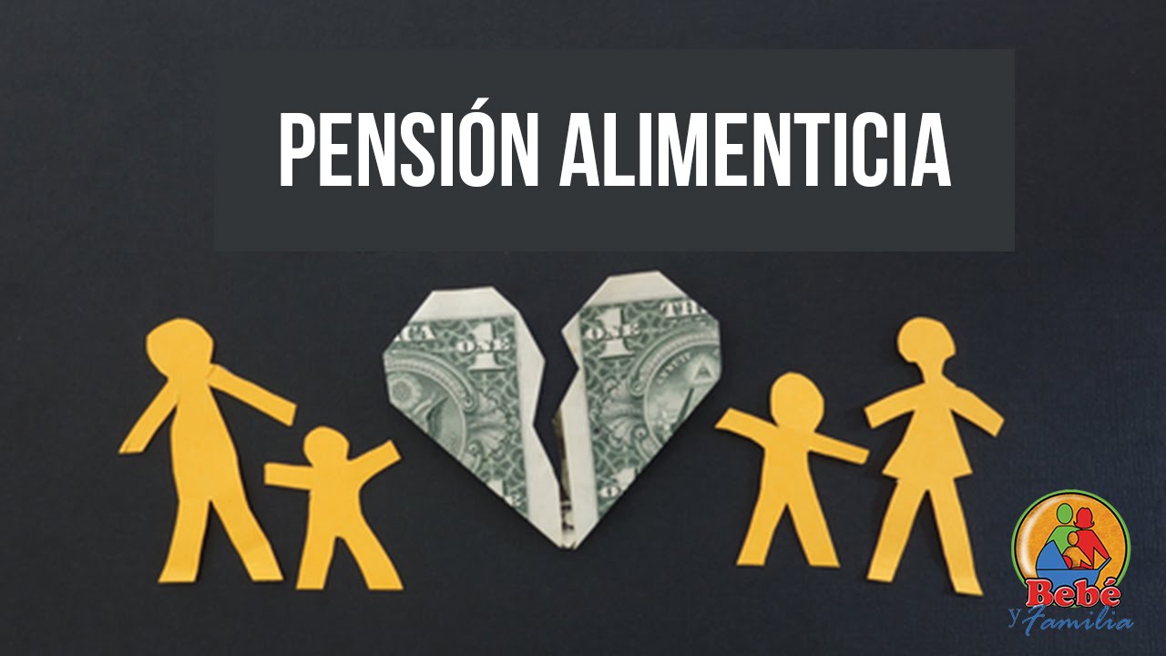 Pensión alimenticia: lo que debe saber